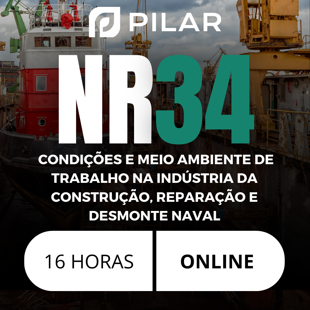 NR 34 - CONDIÇÕES E MEIO AMBIENTE DE TRABALHO NA INDÚSTRIA DA CONSTRUÇÃO, REPARAÇÃO E DESMONTE NAVAL - ONLINE